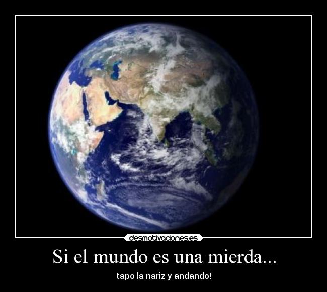 El mundo es una mierda